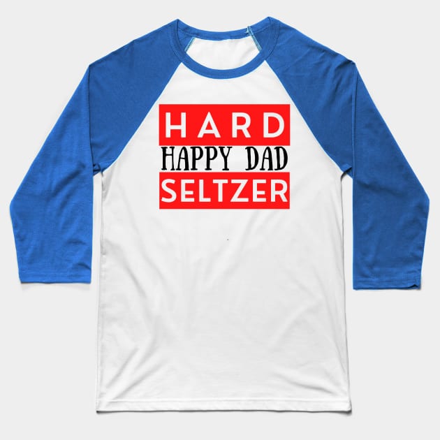 Happy Dad Seltzer Baseball T-Shirt by Galgalarry